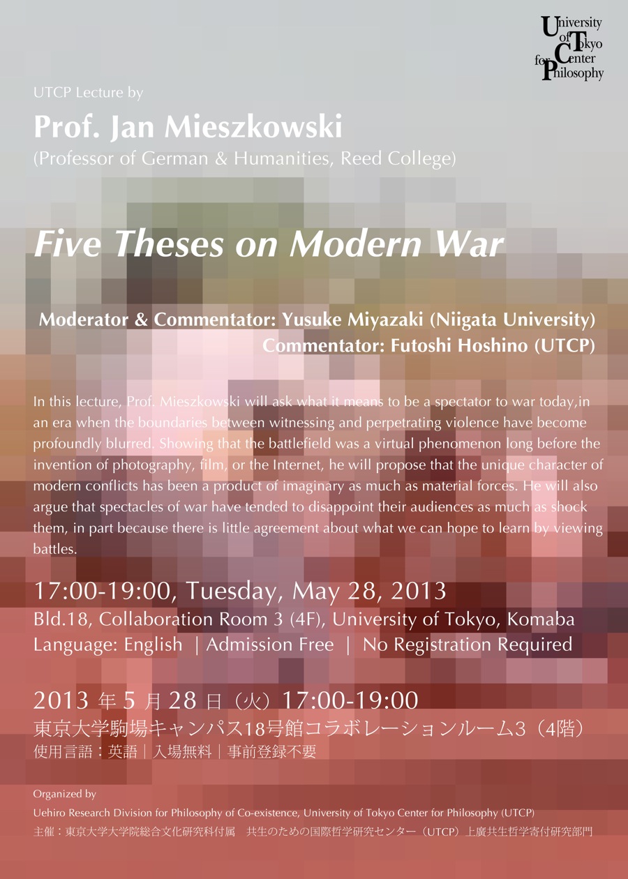 Jan Mieszkowski Five Theses On Modern War Events University Of Tokyo Center For Philosophy